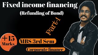 Fixed income financing Mbs 3rd Sem  Corporate finance  Refunding of bond part1 [upl. by Colas]