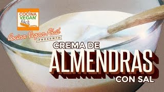 Crema de almendras con sal  Cocina Vegan Fácil Reeditado [upl. by Glynias761]