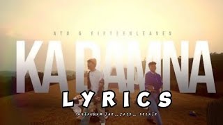 Atu amp Fifteenleaves  Ka Damna Lyrics lyrics music [upl. by Dnalhsa]