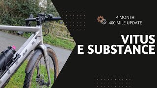 Vitus e substance Gravel Bike update  4 months 400 miles [upl. by Bonni229]