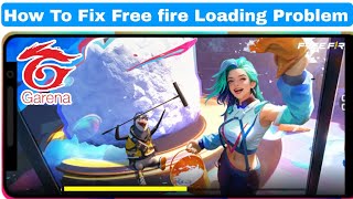 How To Fix Free Fire Loading Problem  Fix Free Fire Not Opening [upl. by Renferd564]