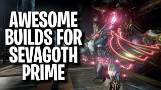 THESE 2 BUILDS THAT WILL MAKE YOU ENJOY SEVAGOTH PRIME  WARFRAME SEVAGOTH PRIME ACCESS [upl. by Htomit603]