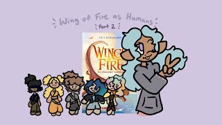 Wings of Fire as Humans  The Dragonet Prophecy [upl. by Adnomar]