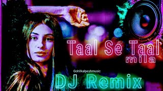 taal se taal mila Hindi Song Dj Remix  New Intagram Viral Song Remix 2024  Gohilkalpeshmusic [upl. by Byler221]