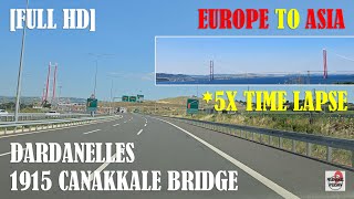 Europe to Asia Driving Over the 1915 Canakkale Bridge Over the Dardanelles Time Lapse Full HD [upl. by Salokin]