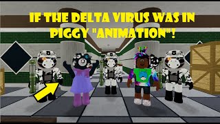 If the Delta Virus was in Piggy quotAnimationquot [upl. by Camilo]