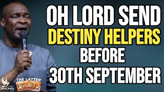 OH LORD SEND DESTINY HELPERS TO FAVOUR ME BEFORE 30TH SEPTEMBER 2024  APOSTLE JOSHUA SELMAN [upl. by Caughey]