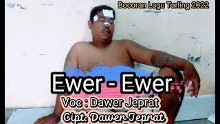 BOCORAN LAGU TARLING 2022  EWEREWER  WA DAWER JEPRAT [upl. by Ecinert849]