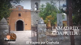 LAMADRID COAHUILA UN RINCONCITO ÍNTIMO Y CELESTIAL [upl. by Yema]