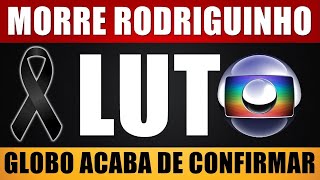 M0RRE O CANTOR RODRIGUINHO GLOBO e FAMÍLIA acabam de dar notícia [upl. by Crean]