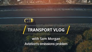 Transport Vlog 16  Aviations emissions problem [upl. by Simsar329]