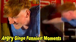 Angry Ginge Best and Funniest Moments… prt 1 [upl. by Salchunas474]