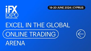 iFX EXPO INTERNATIONAL 2024  The Leading Online Trading Expo [upl. by Atiseret]