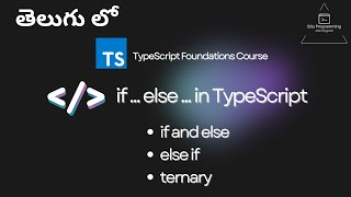 If else condition in TypeScript  Ternary operator in TypeScript  TypeScript Course in Telugu [upl. by Nahc]