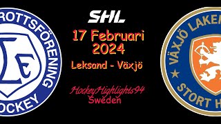 LEKSAND VS VÄXJÖ  17 FEBRUARI 2024  HIGHLIGHTS  SHL [upl. by Llertnov]