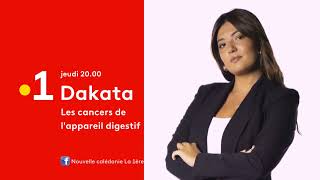 quotDAKATA  les cancers de lappareil digestifquot ce jeudi à 20h sur NC la 1ère [upl. by Zack]