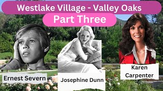 Westlake Village  Valley Oaks A Journey Through Hollywood Stars and Presidential Legacy  Part 3 [upl. by Animehliw682]