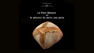 Pain Maison ou le plaisir de faire son pain [upl. by Sonafets]