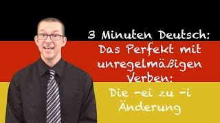 Das Perfekt mit unregelmäßigen Verben Die ei zu i Änderung  3 MInuten Deutsch 40 Deutsch [upl. by Burton]