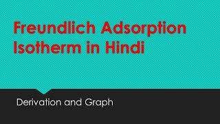 Freundlich adsorption isotherm in hindi [upl. by Odareg]