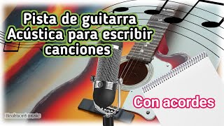 ESCRIBA UNA CANCIÓN con la siguiente pista para componer canciones  GUITARRA ACÚSTICA [upl. by Notrab]