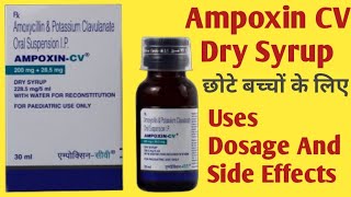 Ampoxin CV Dry Syrup Uses  Amoxycillin And Potassium Clavulanate Syrup  Dosage And Side Effects [upl. by Allimak]