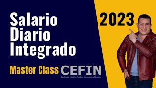 Salario Diario Integrado para el IMSS 2023  Master Class CEFIN [upl. by O'Malley]