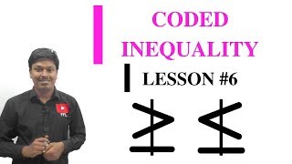 CODED INEQUALITY  Lesson 6GreaterLesser Not Equal to [upl. by Ahsak]