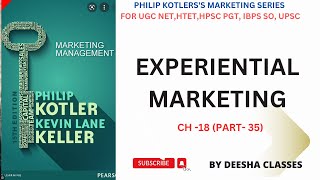 CH 18  PART  35  EXPERIENTIAL MARKETING  PHILIP KOTLERS BOOK SERIES  UGC NET 2023 HPSC PGT [upl. by Timus462]