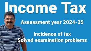 examination problems incidence of tax 2425 simple accounts santosh bharathan income tax [upl. by Adnal]