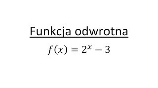 Funkcja odwrotna cz2 Zadanie z rozwiązaniem [upl. by Desmund]