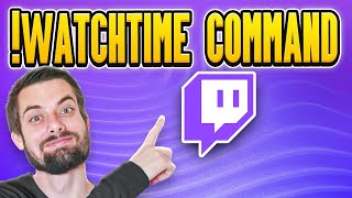 How To Add A Watchtime Command On Twitch EASY Guide [upl. by Jordan]