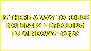 Is there a way to force Notepad Encoding to Windows1252 [upl. by Isolda732]