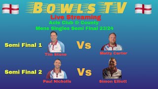 Bowls Club amp County Singles Semi Final  Tim Stone Vs Matty Carter amp Paul Nicholls Vs Simon Elliott [upl. by Paterson]