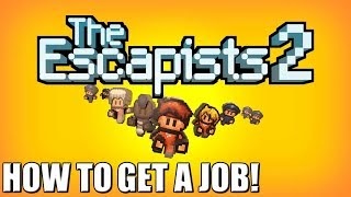 How to get a JobWork  The Escapists 2 [upl. by Ulyram]