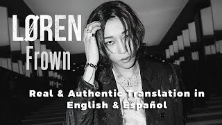 Loren  Frown Real amp Authentic Translation in Eng amp Esp [upl. by Akcimehs]