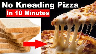 How to make pizza in 10 minutes without kneading any dough Quick amp Easy Pizza Recipe No Kneading [upl. by Helaina358]