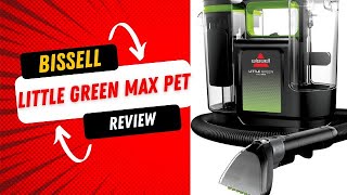 Ultimate Bissell Little Green Max Pet Review Deep Clean for Pet Owners [upl. by Rednave]