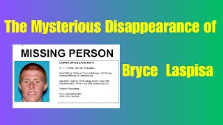 Vanished Without a Trace The Mysterious Disappearance of Bryce Laspisa  Unsolved True Crime [upl. by Nordek694]