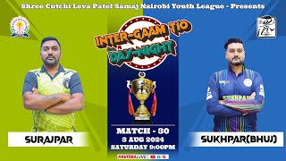 🔴LIVE CRICKET  GAME 30  SURAJPAR VS SUKHPAR BHUJ  INTERGAAM T10 SCLPS NAIROBIKENYA [upl. by Bicknell325]