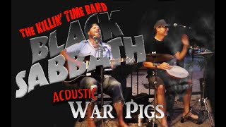 Black Sabbath War Pigs ACOUSTIC  The Killin Time Band Duo [upl. by Rebma832]