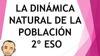 ✅✅ LA DINÁMICA NATURAL DE LA POBLACIÓN✅✅ 2º ESO ✅✅ GEOGRAFÍA E HISTORIA APRENDE CON VÍCTOR ✅✅ [upl. by Tatman]