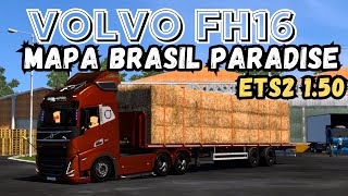 FH16  VOLVO  COM 15T DE FARDO DE PALHA  NOVO MAPA BRASIL PARADISE  ETS2 150 [upl. by Aseuqram235]