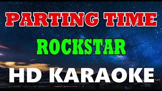 PARTING TIME  ROCKSTAR  HD KARAOKE [upl. by Norry]