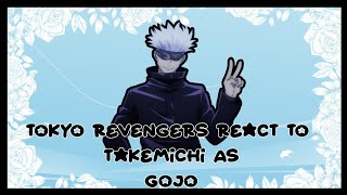 Tokyo Revengers React To Takemichi As Gojo [upl. by Gnilrits]