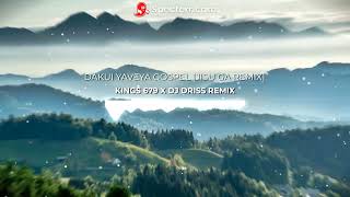 Dakui Yaveya Gospel  Jisu Ga Kings 679 x Dj Driss Remix [upl. by Htebsil]