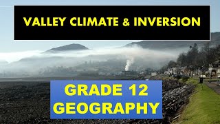 VALLEY CLIMATE AND INVERSIONS  CLAMATE AND WEATHER GRADE 12 GEOGRAPHY  THUNDEREDUC BY GODFREY [upl. by Anikes722]