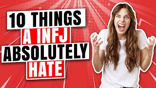 10 Things That INFJs Abosolutely Hate [upl. by Nwahsem]