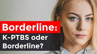 Borderline oder komplexe posttraumatische Belastungsstörung KPTBS [upl. by Leuqim25]