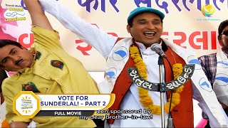 VOTE FOR SUNDERLAL I PART 2 I FULL MOVIE I Taarak Mehta Ka Ooltah Chashmah  तारक मेहता [upl. by Ciredec]